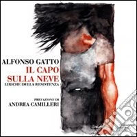 Il capo sulla neve. Liriche della resistenza libro