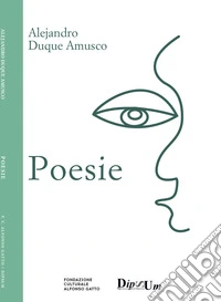 Poesie di Alejandro Duque Amusco libro