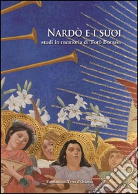 Nardò e i suoi. Studi in memoria di Totò Bonuso libro