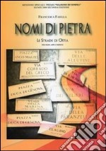 Nomi di pietra. Le strade di Ostia tra mare, arte e natura