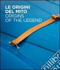 Le origini del mito. Ediz. multilingue