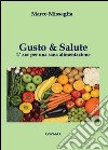 Gusto & salute. L'ABC per una sana alimentazione libro