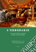 L'erbodario. La raccolta delle erbe spontanee libro