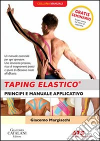 Taping elastico. Principi e manuale applicativo libro