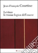 Levinas. La trama logica dell'essere