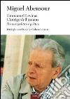 Emmanuel Levinas, l'intrigo dell'umano. Tra metapolitica e politica libro