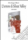 L'orrore di Silent Valley libro