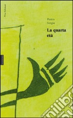 La quarta età. Ediz. multilingue libro