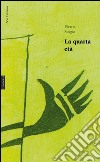 La quarta età. Ediz. multilingue libro