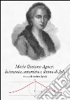 Maria Gaetana Agnesi. Scienziata, umanista e donna di fede libro di Spiriti Andrea