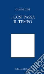 ... così passa il tempo... libro