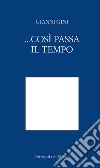 ... così passa il tempo... libro di Gini Gianni