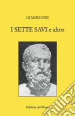 I sette savi e altro. Nuova ediz. libro