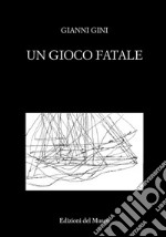 Un gioco fatale. Nuova ediz. libro