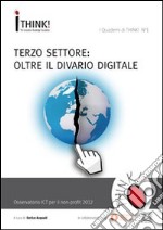 Osservatorio ICT per il non-profit 2012. Terzo settore: Oltre il divario digitale libro