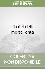 L'hotel della morte lenta libro