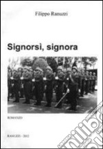 Signorsì, signora. Un anno con i lupi libro