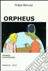 Orpheus libro di Ranuzzi Filippo