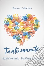 Tantumanitè. Storie normali per gente normale