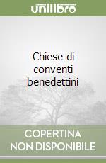 Chiese di conventi benedettini libro