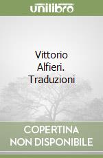 Vittorio Alfieri. Traduzioni (1)