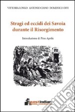 Stragi ed eccidi dei Savoia durante il Risorgimento