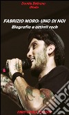 Fabrizio Moro. Uno di noi. Biografia e attimi rock libro