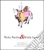 Wesley Warthog and Whirly Squirrel libro