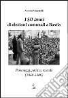 150 anni di elezioni comunali a Bastia. Personaggi, politica, vicende (1860-2009) libro