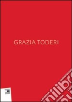 Grazia Toderi. Ediz. illustrata