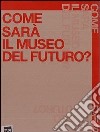 Come sarà il museo del futuro libro