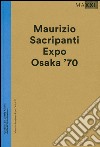 Maurizio Sacripanti. Expo Osaka '70 libro