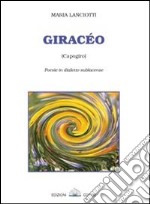 Giracéo. Capogiro, poesie in dialetto sublacense libro