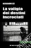 La valigia dei destini incrociati libro