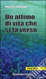 Un attimo di vita che si fa verso