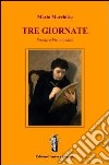 Tre giornate. Poesie edite e inedite libro