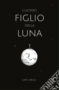 L'ultimo figlio della luna