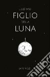 L'ultimo figlio della luna libro