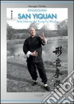 Xingyiquan San Yiquan. arte interna del Kung fu Wushu