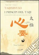 I principi del Taiji. Il magico effetto della rotazione circolare e vuota libro