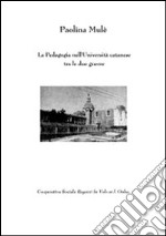 La pedagogia nell'Università catanese tra le due guerre libro