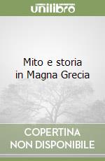 Mito e storia in Magna Grecia