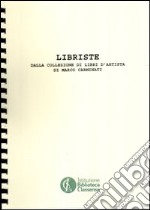 Libriste. Dalla collezione di libri d'artista di Marco Caminati. Ediz. illustrata libro