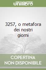 3257, o metafora dei nostri giorni libro