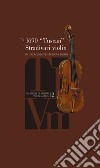 The 1690 «Tuscan» Stradivari Violin in the Accademia di Santa Cecilia. Ediz. illustrata. Con DVD video libro di Zanrè A. (cur.)