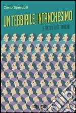 Un tebbirile intanchesimo e altri rattonchi libro