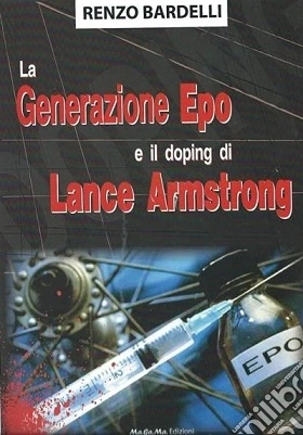 La generazione Epo e il doping di Lance Armstrong
