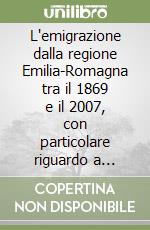 L'emigrazione dalla regione Emilia-Romagna tra il 1869 e il 2007, con particolare riguardo a quella verso il Canada