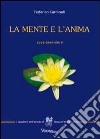 La mente e l'anima. Tappe di un viaggio tra psicologia e spiritualità (2008-2009-2010) libro di Cardinali Federico