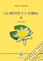 La mente e l'anima. Tappe di un viaggio tra psicologia e spiritualità. Vol. 6 libro